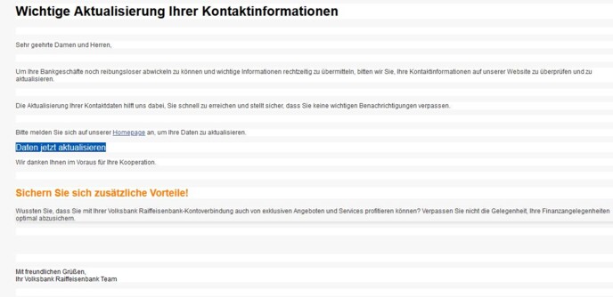 Um Ihre Bankgeschäfte noch reibungsloser abwickeln zu können und wichtige Informationen rechtzeitig zu übermitteln, bitten wir Sie, Ihre Kontaktinformationen auf unserer Website zu überprüfen und zu aktualisieren.